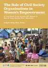 Research paper thumbnail of The Role of Civil Society Organizations in Women's Empowerment A Case Study of the Kachin IDP Women in