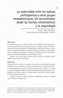 Research paper thumbnail of La maternidad entre los nahuas prehispánicos y otros grupos mesoamericanos. Un acercamiento desde las fuentes etnohistóricas y la arqueología