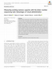 Research paper thumbnail of Measuring working memory capacity with the letter-number sequencing task: Advantages of visual administration