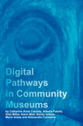 Research paper thumbnail of Digital Pathways in Community Museums