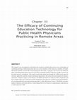 Research paper thumbnail of The Efficacy of Continuing Education Technology for Public Health Physicians Practicing in Remote Areas