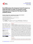 Research paper thumbnail of Post Millennium Development Goals Prospect on Child Mortality in India: An Analysis Using Autoregressive Integrated Moving Averages (ARIMA) Model