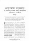 Research paper thumbnail of Exploring new approaches to pathways from early childhood education to school