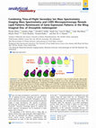 Research paper thumbnail of Combining ToF-SIMS imaging mass spectrometry and CARS microspectroscopy reveals lipid patterns reminiscent of gene expression patterns in the wing imaginal disc of Drosophila melanogaster