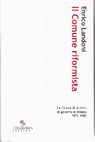 Research paper thumbnail of Il Comune riformista. Le giunte di sinistra al governo di Milano 1975-1985 2ed ampl