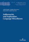 Research paper thumbnail of Ashkenazim and Sephardim. Language Miscellanea. (eds.) Andrzej Kątny, Izabela Olszewska, Aleksandra Twardowska, Peter Lang, Berlin 2019