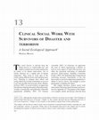 Research paper thumbnail of Clinical social work with survivors of disaster and terrorism: A social ecological approach