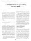 Research paper thumbnail of A Short Survey on Quantum Computers