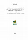 Research paper thumbnail of Left peripheral constructions in English and Hungarian – A perspective from Lexical-Functional Grammar