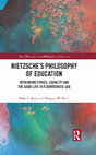 Research paper thumbnail of Nietzsche's Philosophy of Education: Rethinking Ethics, Equality and the Good Life in a Democratic Age