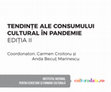 Research paper thumbnail of Tendințe ale consumului cultural în pandemie - Ediția II