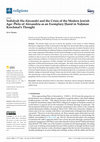 Research paper thumbnail of "Yedidyah Ha-Alexandri and the Crisis of the Modern Jewish Age: Philo of Alexandria as an Exemplary Ḥasid in Naḥman Krochmal’s Thought" Religions 12:6 (2021): 1–27.