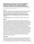 Research paper thumbnail of Addressing Social Justice in the Science Methods Classroom through Critical Literacy: Engaging Preservice Teachers in Uncomfortable Discussions