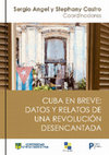 Research paper thumbnail of Cuba en breve: Datos y relatos de una revolución desencantada