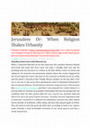 Research paper thumbnail of Jerusalem Or: When Religion Shakes Urbanity