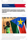 Research paper thumbnail of Prospettive di giustizia in Sud Sudan una nuova corte ibrida veramente in arrivo SIDIBlog