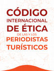 Research paper thumbnail of Código internacional de ética de las y los periodistas turísticos (2021)