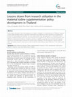 Research paper thumbnail of Lessons drawn from research utilization in the maternal iodine supplementation policy development in Thailand