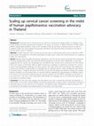 Research paper thumbnail of Scaling up cervical cancer screening in the midst of human papillomavirus vaccination advocacy in Thailand