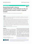 Research paper thumbnail of Researching health in diverse neighbourhoods: critical reflection on the use of a community research model in Uppsala, Sweden