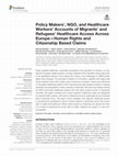 Research paper thumbnail of Policy Makers', NGO, and Healthcare Workers' Accounts of Migrants' and Refugees' Healthcare Access Across Europe—Human Rights and Citizenship Based Claims