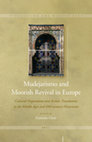 Research paper thumbnail of Mudejarismo and Moorish Revival in Europe. Cultural Negotiations and Artistic Translations in the Middle Ages and 19th-century Historicism