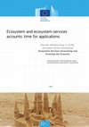 Research paper thumbnail of Ecosystem and ecosystem services accounts: time for applications