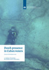 Research paper thumbnail of Dutch presence in Cuban waters. A first year of archaeological surveys