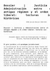 Research paper thumbnail of Dossier | Justicia y Administración entre el antiguo régimen y el orden liberal: lecturas iushistóricas