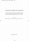 Research paper thumbnail of Poeti e scultori nella cerchia degli Oziosi. Il caso della cappella Cacace-de Caro e altre questioni, in R. Mondola, P. G. Riga, C. Allocca (a cura di), Il Manso overo de l’amicizia. Vita e cultura di un gentiluomo della Napoli spagnola (1567-1645), Napoli 2021, pp. 99-143.