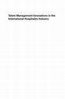 Research paper thumbnail of Talent Management Innovations in the International Hospitality Industry