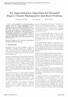 Research paper thumbnail of An approximation algorithm for bounded degree closest phylogenetic 2nd root problem