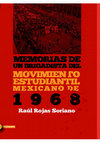 Research paper thumbnail of Memorias de un brigadista en el movimiento estudiantil mexicano de 1968- Raúl Rojas Soriano