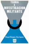 Research paper thumbnail of Teoría e investigación militante- Raúl Rojas Soriano