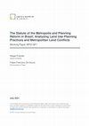 Research paper thumbnail of The Statute of the Metropolis and Planning Reform in Brazil: Analyzing Land Use Planning Practices and Metropolitan Land Conflicts Working Paper WP21AF1