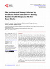 Research paper thumbnail of The Incidence of Money Collected by the Ghana Police from Drivers during Routine Traffic Stops and Ad Hoc Road Blocks