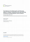 Research paper thumbnail of The Statute of the Metropolis and Planning Reform in Brazil: Analyzing Land Use Planning Practices and Metropolitan Land Conflicts