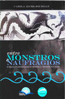 Research paper thumbnail of Entre monstros e naufrágios