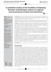 Research paper thumbnail of A qualitative analysis of the feasibility of deploying biometric authentication systems to augment security protocols of bank card transactions