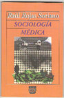 Research paper thumbnail of Sociología médica - Raúl Rojas Soriano