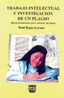 Research paper thumbnail of Trabajo intelectual e investigación de un plagio. Recomendaciones para redactar un texto - Raúl Rojas Soriano