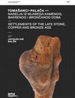 Research paper thumbnail of Tomašanci-Palača - naselja iz kamenog, bakrenog i brončanog doba/Tomašanci-Palača - settlements of the Late Stone, Copper and Bronze Age, J. Balen (ed.), Katalozi i monografije Arheološkog muzeja u Zagrebu, sv. XVII/Catalogues and Monographs of the Archaeological Museum in Zagreb, vol. XVII, 2020.