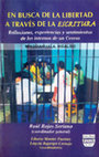 Research paper thumbnail of En busca de la libertad a través de la escritura. Reflexiones, experiencias y sentimientos de los internos de un Cereso - Raúl Rojas Soriano (coordinador general)