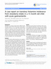 Research paper thumbnail of A case report on transitory histamine intolerance from strawberry intake in a 15 month old child with acute gastroenteritis