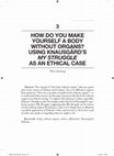 Research paper thumbnail of HOW DO YOU MAKE YOURSELF A BODY WITHOUT ORGANS? USING KNAUSGÅRD'S MY STRUGGLE AS AN ETHICAL CASE