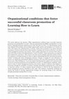 Research paper thumbnail of Organizational conditions that foster successful classroom promotion of Learning How to Learn