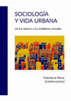 Research paper thumbnail of Sociología y vida Urbana. De los clásicos a los problemas actuales.