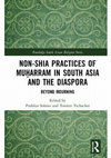 Research paper thumbnail of Non-Shia Practices of Muḥarram in South Asia and the Diaspora: Beyond Mourning (New York: Routledge, 2019)