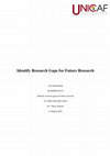 Research paper thumbnail of Identifying Research Gaps for Future Research