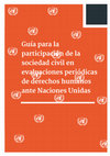 Research paper thumbnail of Guía para la participación de la sociedad civil en evaluaciones periódicas de derechos humanos ante Naciones Unidas, Institut de Drets Humans de Catalunya, Barcelona, 2021,  40p.